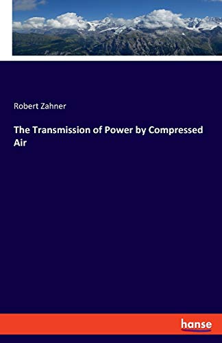 Transmission of Power by Compressed Air [Paperback]