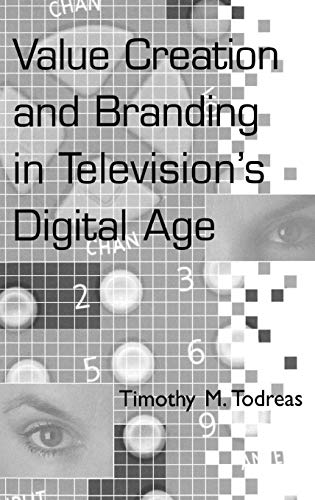 Value Creation and Branding in Television's Digital Age [Hardcover]