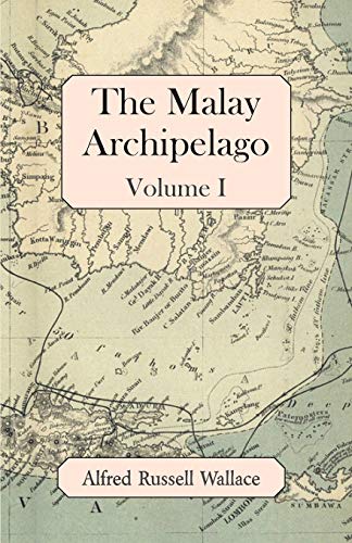 Malay Archipelago, Volume I [Paperback]