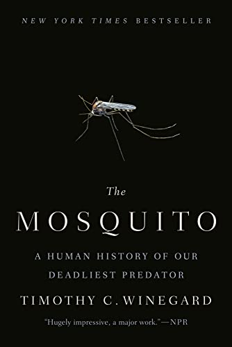 The Mosquito A Human History of Our Deadliest Predator [Paperback]