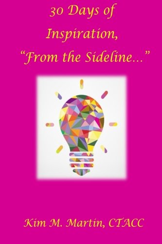 30 Days Of Inspiration  from The Sideline...  [Paperback]