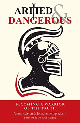 Armed & Dangerous Becoming A Warrior Of The Truth [Paperback]