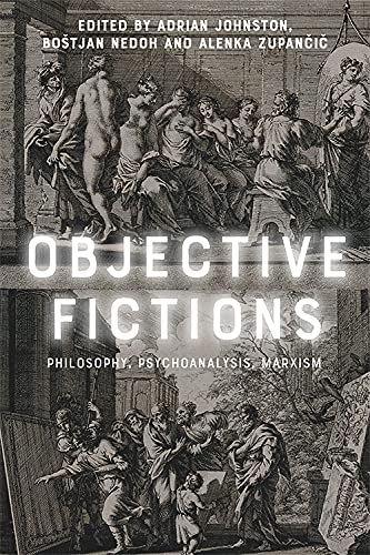 Objective Fictions Philosophy, Psychoanalysis, Marxism [Hardcover]