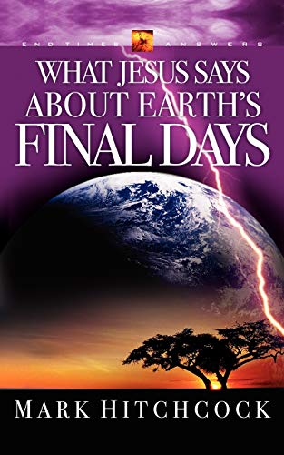 What Jesus Says about Earth's Final Days [Paperback]