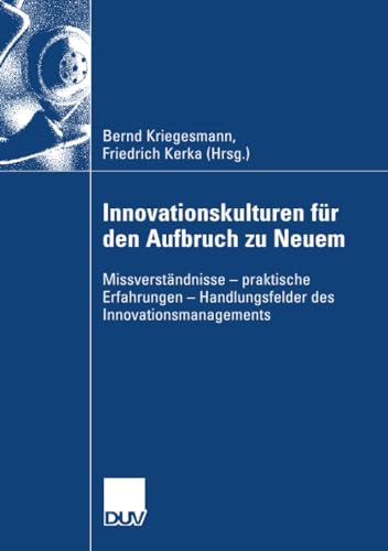 Innovationskulturen fr den Aufbruch zu Neuem Missverstndnisse - praktische Er [Paperback]
