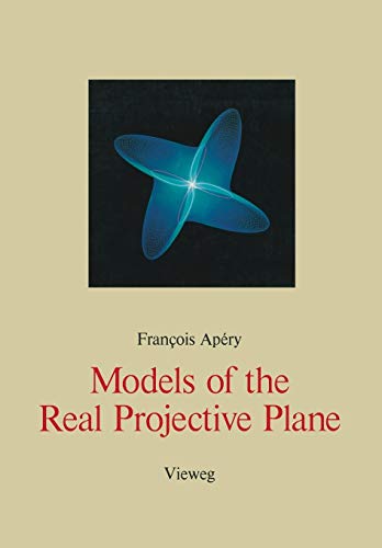 Models of the Real Projective Plane Computer Graphics of Steiner and Boy Surfac [Paperback]
