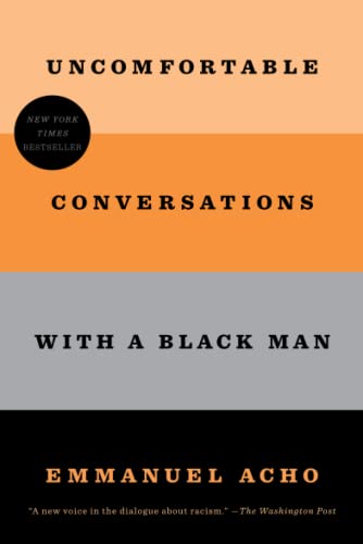 Uncomfortable Conversations with a Black Man [Paperback]