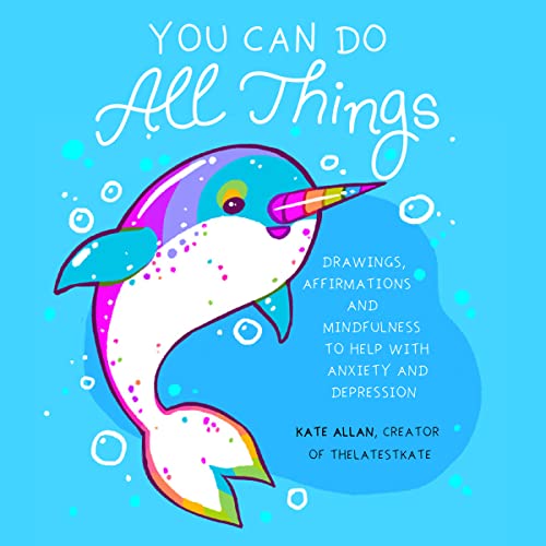 You Can Do All Things Drawings, Affirmations and Mindfulness to Help With Anxie [Paperback]