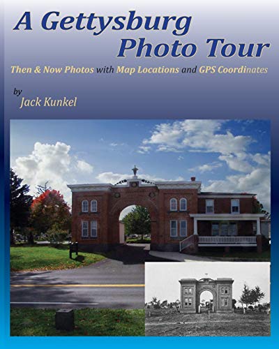 A Gettysburg Photo Tour Then & Now Photos with Map Locations and GPS Coordinate [Paperback]