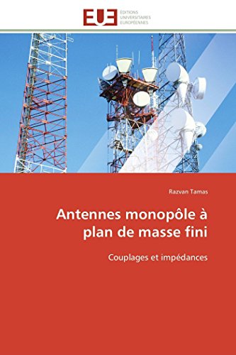 Antennes Monople  Plan De Masse Fini Couplages Et Impdances (french Edition) [Paperback]