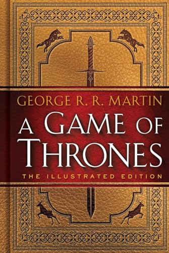 A Game of Thrones The Illustrated Edition A Song of Ice and Fire Book One [Hardcover]
