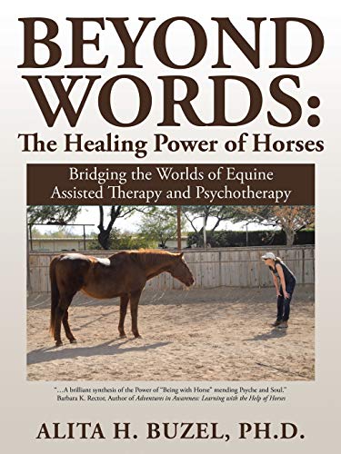 Beyond Words The Healing Power Of Horses Bridging The Worlds Of Equine Assiste [Paperback]