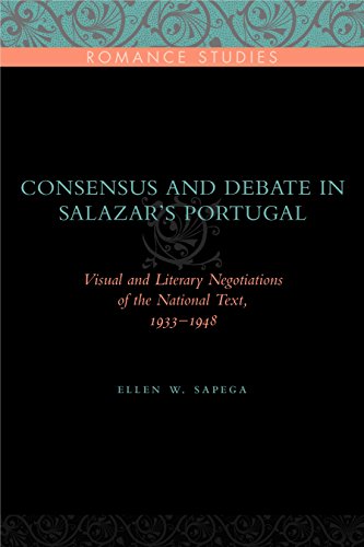 Consensus and Debate in Salazar&aposs Portugal Visual and Literary Negotiation [Hardcover]