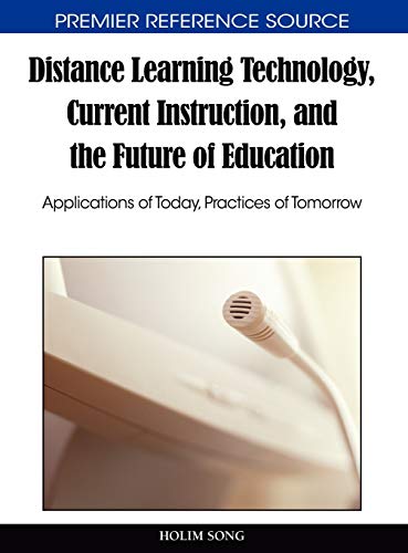 Distance Learning Technology, Current Instruction, and the Future of Education  [Hardcover]