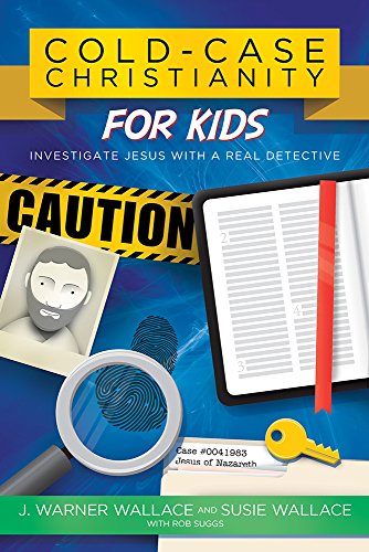 Cold-Case Christianity For Kids Investigate Jesus With A Real Detective [Paperback]