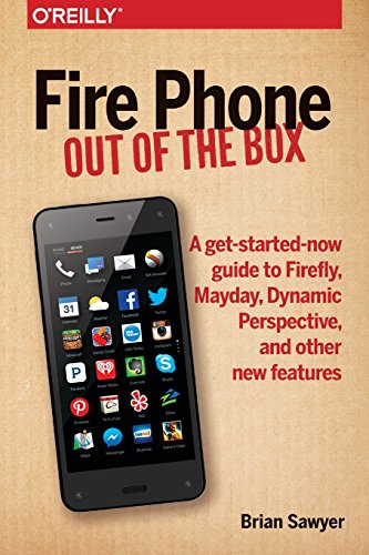 Fire Phone Out of the Box A get-started-now guide to Firefly, Mayday, Dynamic  [Paperback]