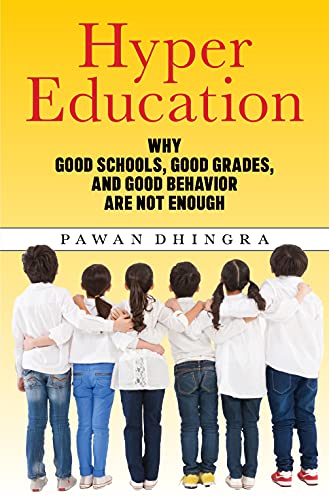 Hyper Education Why Good Schools, Good Grades, and Good Behavior Are Not Enough [Paperback]