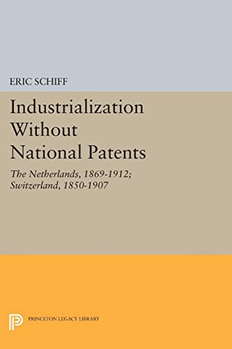Industrialization Without National Patents The Netherlands, 1869-1912 Switzerl [Paperback]