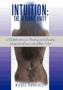 Intuition the Ultimate Unity  A Collaboration of Fantasy and Reality Inspired  [Hardcover]
