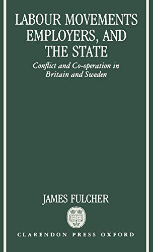 Labour Movements, Employers, and the State Conflict and Co-operation in Britain [Hardcover]