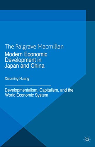 Modern Economic Development in Japan and China Developmentalism, Capitalism, an [Paperback]