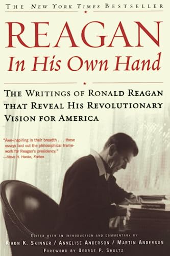 Reagan, In His Own Hand The Writings of Ronald Reagan that Reveal His Revolutio [Paperback]