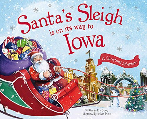 Santa&39s Sleigh Is on Its Way to Iowa A Christmas Adventure [Hardcover]