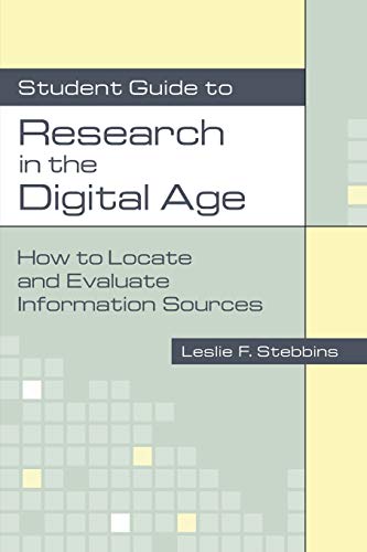 Student Guide to Research in the Digital Age How to Locate and Evaluate Informa [Paperback]