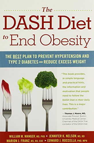 The DASH Diet to End Obesity The Best Plan to Prevent Hypertension and Type-2 D [Paperback]