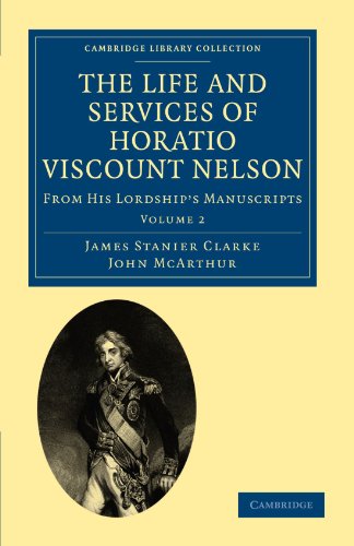 The Life and Services of Horatio Viscount Nelson From His Lordships Manuscript [Paperback]