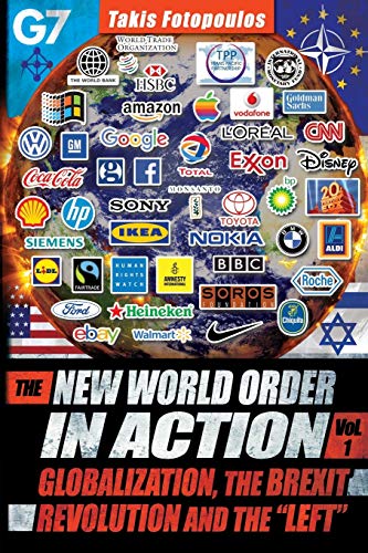 The New World Order In Action Volume 1  Globalization, The Brexit Revolution A [Paperback]