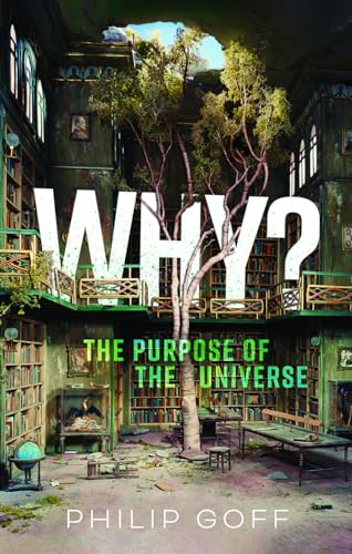 Why The Purpose of the Universe [Hardcover]