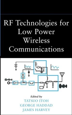 RF Technologies for Low Power Wireless Communications [Hardcover]
