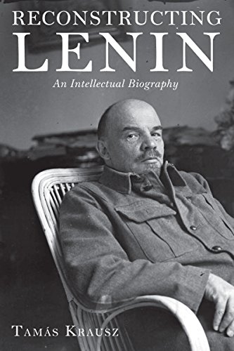 Reconstructing Lenin An Intellectual Biography [Hardcover]