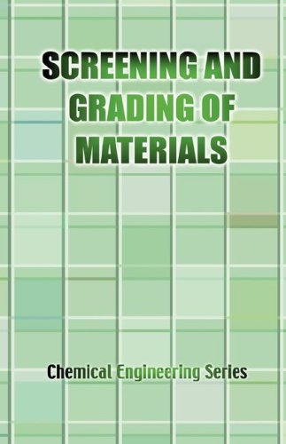 The Screening And Grading Of Materials (chemical Engineering Series) [Hardcover]