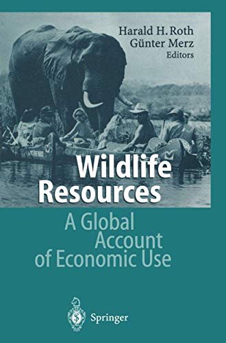 Wildlife Resources A Global Account of Economic Use [Paperback]