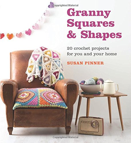 Granny Squares &amp Shapes 20 Crochet Projects for You and Your Home [Paperback]