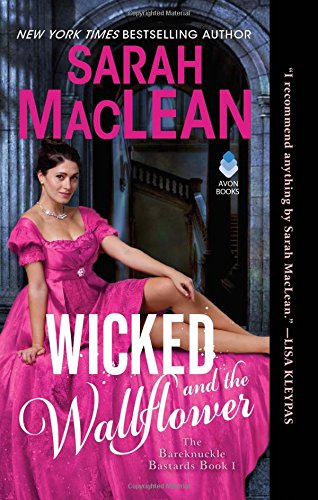 Wicked and the Wallflower The Bareknuckle Bastards Book I [Paperback]