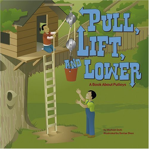 Pull, Lift, And Lower A Book About Pulleys (amazing Science Simple Machines) [Paperback]