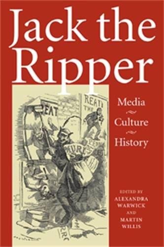 Jack the Ripper Media, culture, history [Paperback]