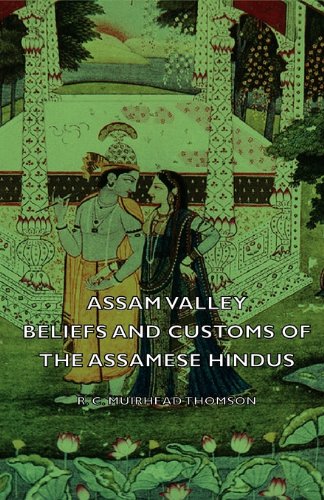 Assam Valley - Beliefs And Customs Of The Assamese Hindus [Paperback]