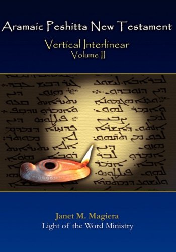 Aramaic Peshitta New Testament Vertical Interlinear Volume Ii [Hardcover]