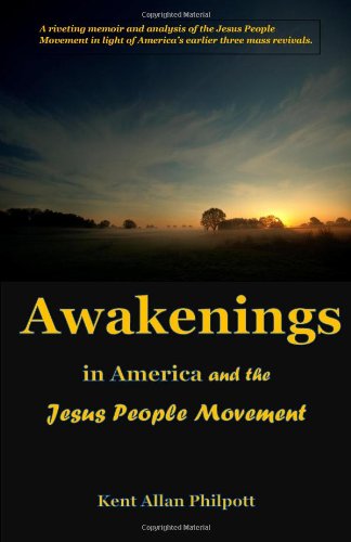 Awakenings In America And The Jesus People Movement [Paperback]