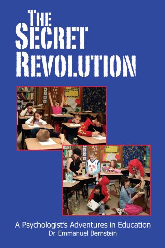 The Secret Revolution A Psychologist's Adventures In Education [Paperback]