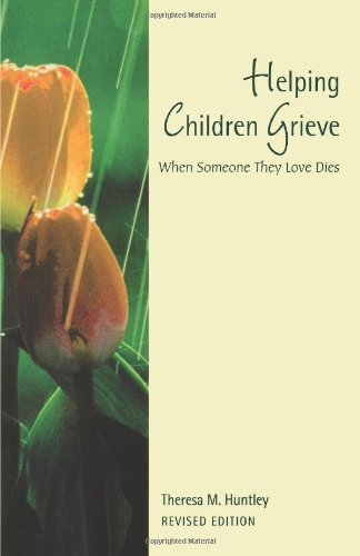 Helping Children Grieve When Someone They Love Dies (revised Edition) [Paperback]