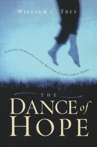 The Dance of Hope Finding Ourselves in the Rhythm of God's Great Story [Paperback]