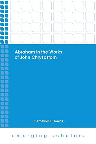 Abraham in the Works of John Chrysostom [Paperback]