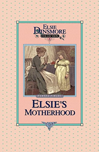 Elsie's Motherhood, Book 5 [Paperback]