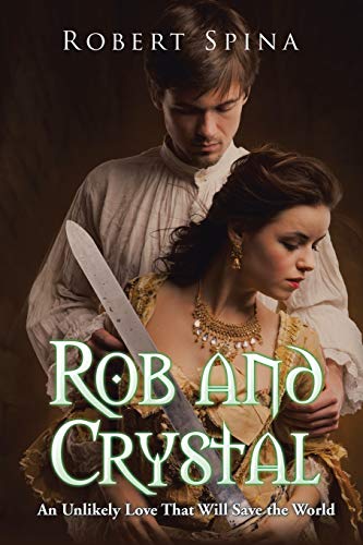 Rob And Crystal An Unlikely Love That Will Save The World [Paperback]