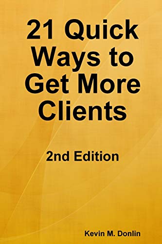 21 Quick Ways To Get More Clients [Paperback]